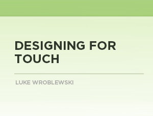 Designing for Touch