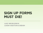 Sign Up Forms Must Die