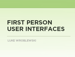 First Person User Interfaces