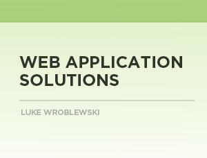 Web Application Solutions: A Designer’s Guide